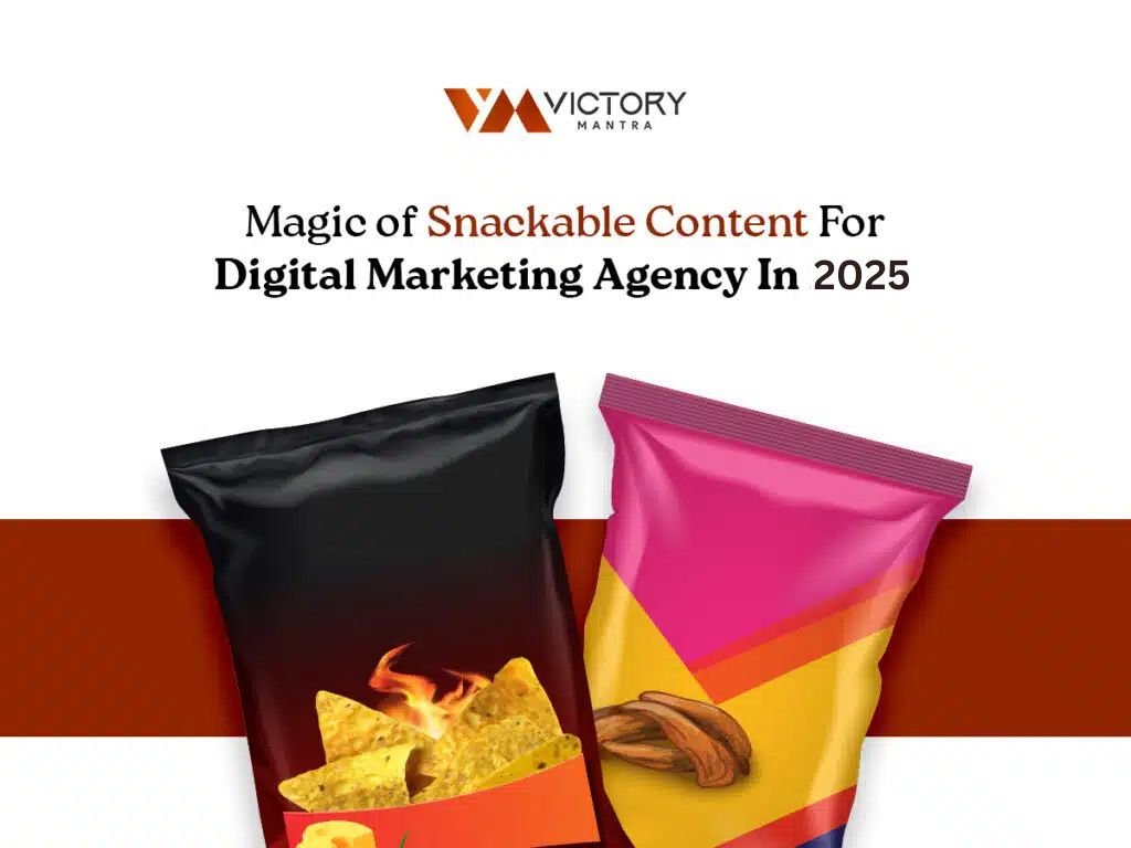 Magic of Snackable Content For Digital Marketing Agency In 2025